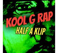 Kool G Rap - Half a Klip