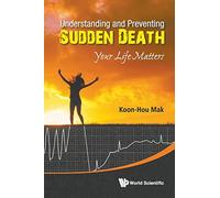 Koon Hou Mak Understanding And Preventing Sudden Death: Your Life Ma (Tascabile)