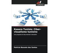Kooora Tunisie: Ciber-visualismo tunisino: Una proposta di documentari interattivi