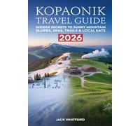 Kopaonik Travel Guide 2026: Insider Secrets to Serbia’s “Sunny Mountain” - Slopes, Spas, Trails & Local Eats