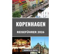 KOPENHAGEN REISEFÜHRER 2026: Entdecken Sie das Beste von Dänemarks Hauptstadt: Top-Attraktionen, Aktivitäten, Essen und lokale Geheimnisse für Ihre Reise 2026