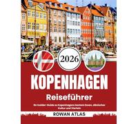 Kopenhagen Reiseführer 2026: Ihr Insider-Guide zu Kopenhagens bestem Essen, dänischer Kultur und Vierteln