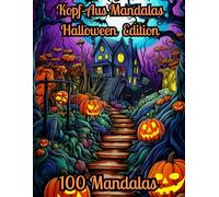 Kopf-Aus Mandalas Halloween Edition: 100 Mandalas für Erwachsene zum ausmalen, entspannen & loslassen. Mandalas gegen Depression, Ängste & Stress.