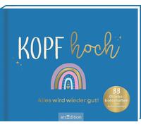 Kopf hoch - Alles wird wieder gut: 33 Glücksbotschaften zum A (Copertina rigida)