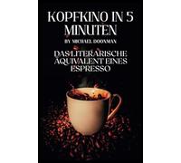 Kopfkino in 5 Minuten: Das literarische Äquivalent eines Espresso