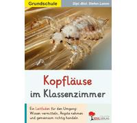 Kopfläuse im Klassenzimmer Leitfaden Sachunterricht Pädagogik Grundschule Förderschule Klasse 1 2 3 4 | Kopflaus Behandlungsplan Elternbrief ... | Ratgeber: Ein Leitfaden für den Umgang