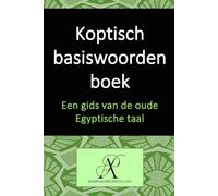 Koptisch basiswoordenboek: Een gids van de oude Egyptische taal