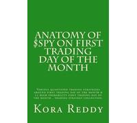 Kora Reddy Anatomy of $SPY on First Trading Day of the Month (Tascabile)