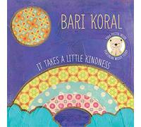 Koral, Bari - It Takes A Little Kindness