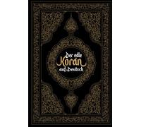 Koran Deutsch: Der edle Koran auf Deutsch