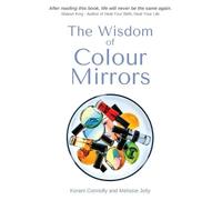 Korani Connolly Melissie Jolly The Wisdom of Colour Mirrors (Tascabile)