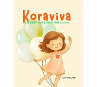 KORAVIVA: E il ballo dei colori del cuore