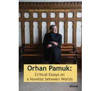 Koray Melikoglu Orhan Pamuk: Critical Essays on a Novelist between W (Tascabile)