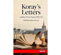 Koray's Letters written from Paris 1788-92