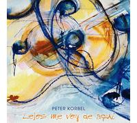 Korbel, Peter - Lejos Me Voy De Aqui