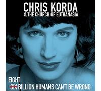 Korda Chris And The Church Of Euthanasi - 8 Billion Humans Can't Be Wrong