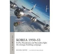 Korea 1950-53: B-29s, Thunderjets and Skyraiders fight the strategic bombing campaign