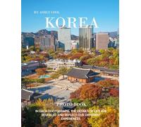 Korea: 40 Cool Pictures That Create An Idea For You About Korea- Perfect Gift for tourism & travel lovers.....Relaxing & Meditation.