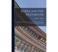 Korea and Her Neighbours [microform] (Tascabile)