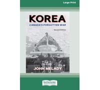Korea: Canada's Forgotten War (Second Edition) (16pt Large Print Edition)