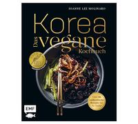 Korea - Das vegane Kochbuch: Kimchi, Bibimbap und mehr: Über 90 authentische Rezepte für zu Hause