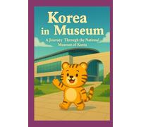 Korea in Museum: A Journey Through the National Museum of Korea