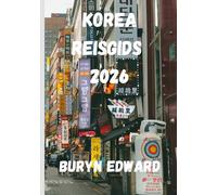 Korea Reisgids 2026: Complete gids voor de cultuur, geschiedenis en verborgen pareltjes van Zuid- en Noord-Korea