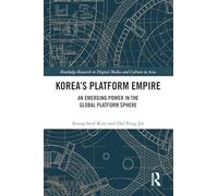 Korea’s Platform Empire: An Emerging Power in the Global Platform Sphere