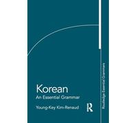 Young-Key Kim-Renaud Korean: An Essential Grammar (Tascabile)