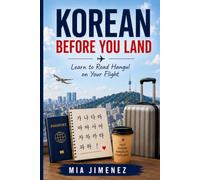 Korean Before You Land: Learn to Read Hangul on Your Flight