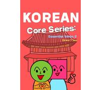 Korean Core Series :Essential Verbs 2: Bilingual Korean Learning Book with Verbs, Meanings, and Usage Examples
