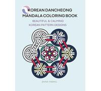 Korean Dancheong Mandala Coloring Book: Beautiful & Calming Korean Pattern Designs