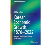 Korean Economic Growth, 1876 - 2022: Openness, Institutional Change and Learning