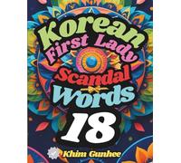 Korean First Lady Scandal Words 18: Let Off Steam! One Page at a Time!!
