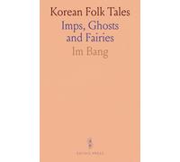 Korean Folk Tales: Imps, Ghosts and Fairies