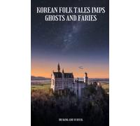 Korean Folk Tales Imps, Ghosts and Faries