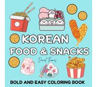 Korean Food & Snacks: Bold and easy coloring book for adults, teens and kids