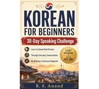 Korean for Beginners: 30-Day Speaking Challenge: Learn to Speak Real Korean Through Everyday Conversations No Writing or Grammar Required