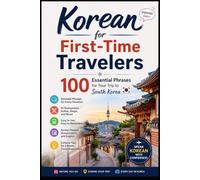 Korean for First Time Travelers: 100 Essential Phrases for Your Trip to South Korea