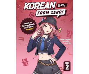 Korean From Zero! 2: Continue Mastering the Korean Language with Integrated Workbook and Online Course: Volume 2
