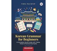 Korean Grammar for Beginners: A Complete Guide to Korean Grammar with Hangul, Romanization & Practical Examples