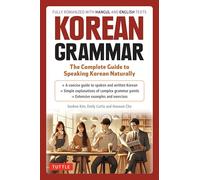Korean Grammar: The Complete Guide to Speaking Korean Naturally