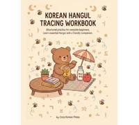 Korean Hangul Tracing Workbook: Master the Korean Alphabet: A Cute & Cozy Writing Practice Book for Beginners with Kawaii Coloring Images