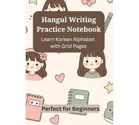 Korean Hangul Writing Practice Notebook: Grid Paper Notebook for Practicing Korean Alphabet, Letters & Handwriting (Beginner Friendly, Large Writing Space)