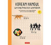 Korean Hangul Writing Practice Workbook: An Introduction to the Hangul Alphabet With 100 Pages of Blank Writing Practice Grids