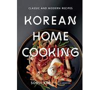 Korean Home Cooking: Classic and Modern Recipes