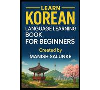 Korean Language Learning Book for Beginners: Your Step-by-Step Path to Speaking and Understanding Korean