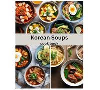 Korean Soups & Stews: cook book