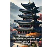 Korean Sudoku: 100 Easy-Medium-Hard Sudoku puzzles using characters from the Korean alphabet with solutions and How-to-Play instructions.