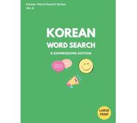 Korean Word Search: K-Expression Edition: Large Print Puzzle Book for Beginners, Essential Expressions, and Korean Language Learners